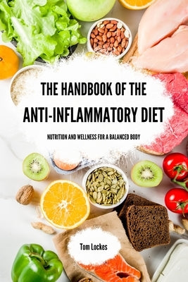 The Handbook of the Anti-inflammatory Diet by Lockes, Tom