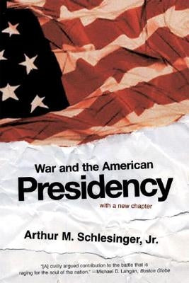 War and the American Presidency by Schlesinger, Arthur Meier