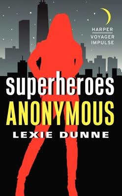 Superheroes Anonymous by Dunne, Lexie