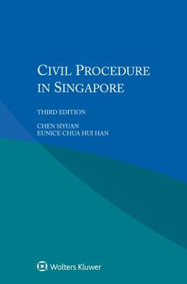 Civil Procedure in Singapore by Siyuan, Chen