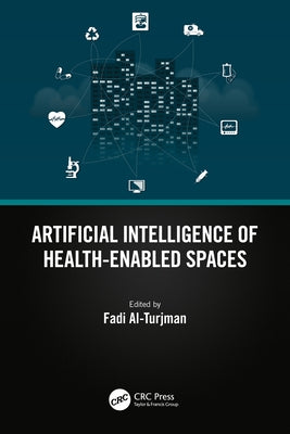 Artificial Intelligence of Health-Enabled Spaces by Al-Turjman, Fadi