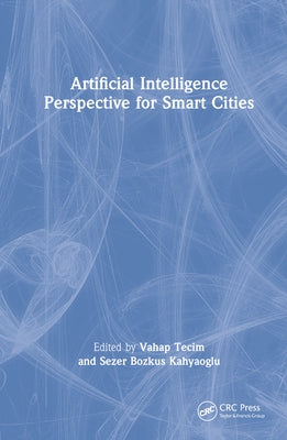 Artificial Intelligence Perspective for Smart Cities by Tecim, Vahap