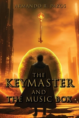 The Keymaster and the Music Box by Pazos, Armando