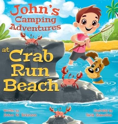 John's Camping Adventures At Crab Run Beach by Dickinson, Joann M.