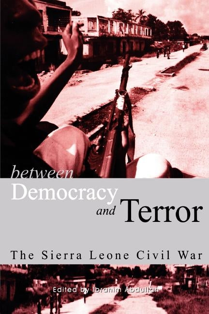 Between Democracy and Terror by Abdullah, Ibrahim