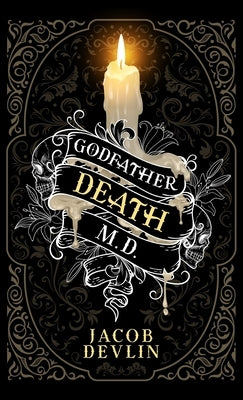 Godfather Death, M.D. by Devlin, Jacob