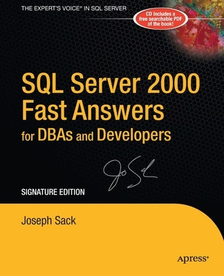 SQL Server 2000 Fast Answers for DBAs and Developers, Signature Edition: Signature Edition [With CD-ROM] by Sack, Joseph