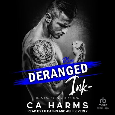 Deranged Ink #2: Oliver by Harms, C. A.