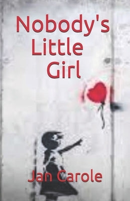 Nobody's Little Girl by Carole, Jan