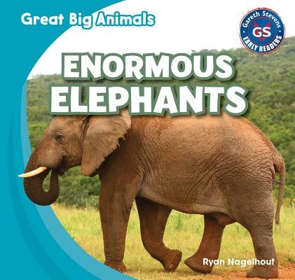 Enormous Elephants by Nagelhout, Ryan