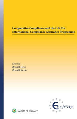 Co-operative Compliance and the OECD's International Compliance Assurance Programme by Hein, Ronald