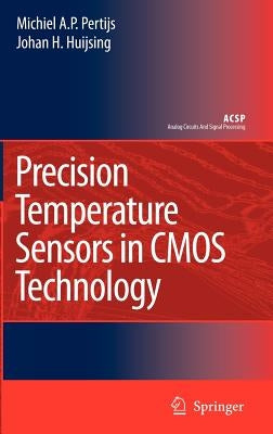 Precision Temperature Sensors in CMOS Technology by Pertijs, Micheal A. P.