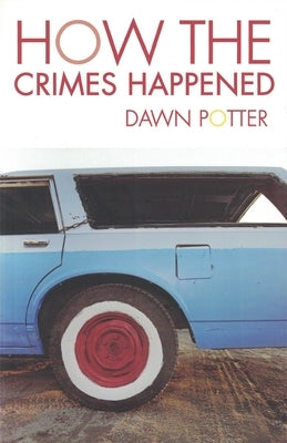 How the Crimes Happened by Potter, Dawn