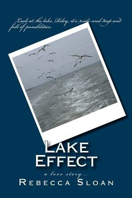 Lake Effect: a love story... by Sloan, Rebecca F.