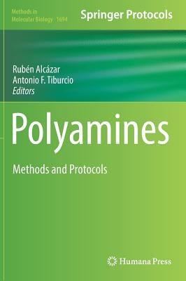 Polyamines: Methods and Protocols by Alcázar, Rubén