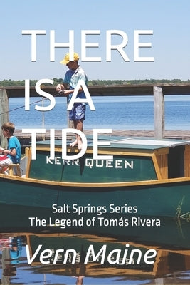 There Is a Tide: The Legend of Tomás Rivera by Maine, Vernon Carl
