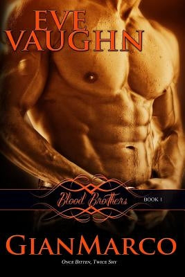 GianMarco: Blood Brothers: Book One by Vaughn, Eve