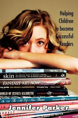 Helping Children to Become Successful Readers by Parker, Jennifer
