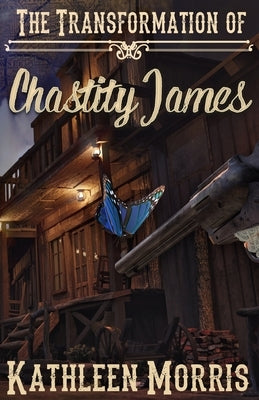 The Transformation of Chastity James by Morris, Kathleen