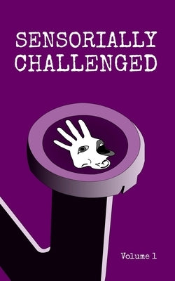 Sensorially Challenged Volume 1 by Fielden, Christopher