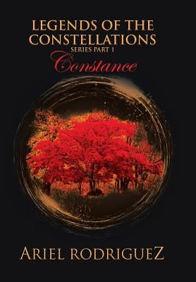 Legends of the Constellations: Constance by Rodriguez, Ariel