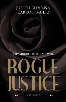 Rogue Justice by Blevins, Judith