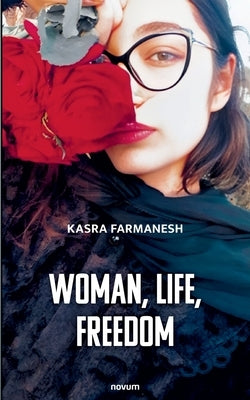 Woman, Life, Freedom by Kasra Farmanesh