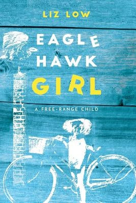 Eaglehawk Girl by Low, Liz
