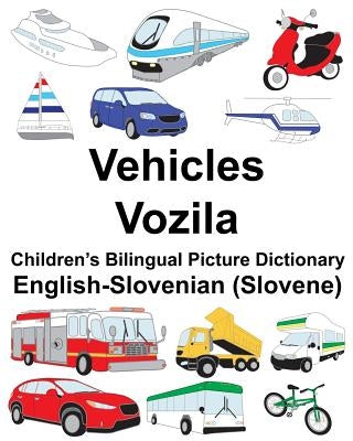 English-Slovenian (Slovene) Vehicles/Vozila Children's Bilingual Picture Dictionary by Carlson, Suzanne