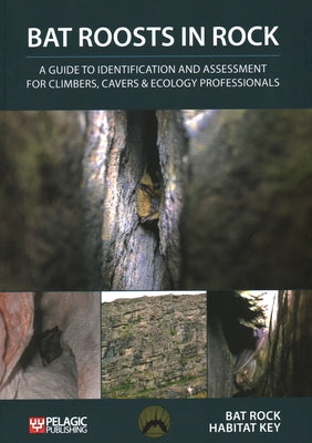 Bat Roosts in Rock by Pelagic Publishing