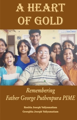 A Heart of Gold by Joseph, Rositta Valiyamattam