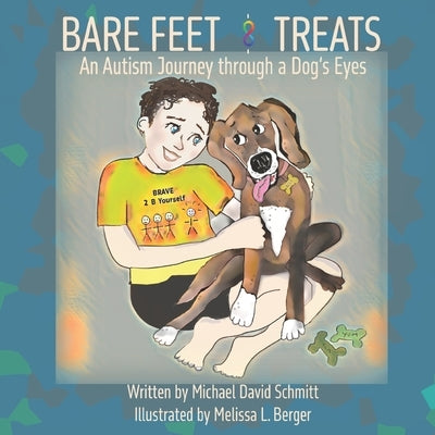 Bare Feet and Treats: An Autism Journey through a Dog's Eyes by Berger, Melissa L.