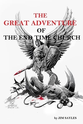The Great Adventure of the End Time Church by Garing, El