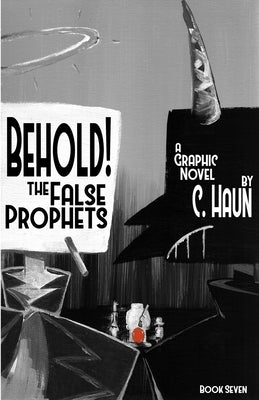 Behold! The False Prophets: Book Seven by Haun, Cary