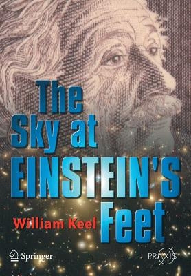 The Sky at Einstein's Feet by Keel, William C.