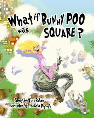 What if Bunny Poo was Square? by Bzymek, Izabela