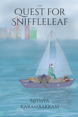 The Quest for Sniffleleaf by Karambakkam, Nithya