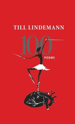 100 Poems by Lindemann, Till