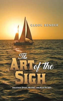 The Art of the Sigh by Bender, Carol