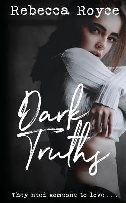 Dark Truths by Royce, Rebecca