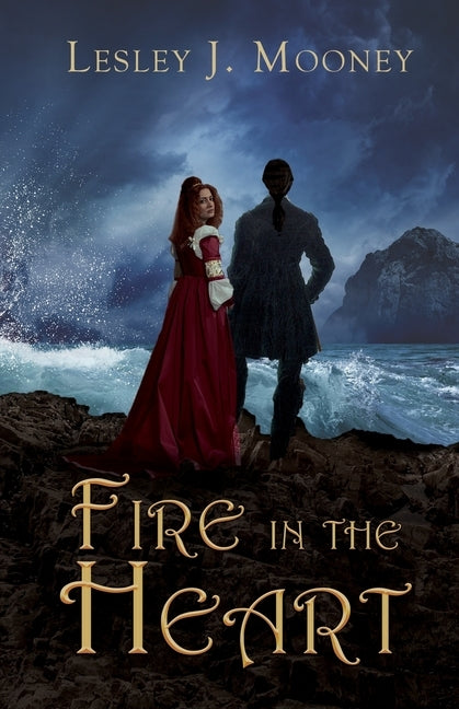Fire in the Heart by Mooney, Lesley J.