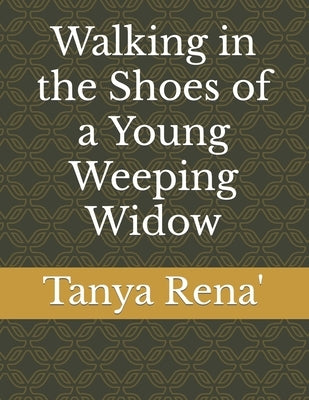 Walking in the Shoes of a Young Weeping Widow by Rena', Tanya