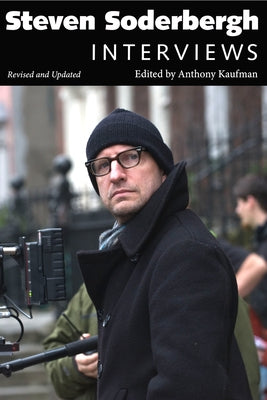 Steven Soderbergh: Interviews, Revised and Updated by Kaufman, Anthony