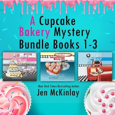 A Cupcake Bakery Mystery Bundle, Books 1-3 by McKinlay, Jenn