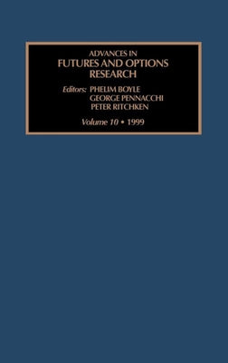 Advances in Futures and Options Research by Boyle, Phelim P.