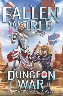 Dungeon War: A Dungeon Core Fantasy by Aka Alex S. Weber, Playwars