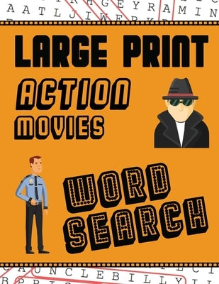 Large Print Action Movies Word Search: With Movie Pictures Extra-Large, For Adults & Seniors Have Fun Solving These Hollywood Gangster Film Word Find by Puzzle Books, Makmak
