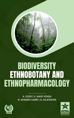 Biodiversity Ethnobotany and Ethnopharmacology by A. Doss, V. Mary Kensa N. Ahamed Kabir