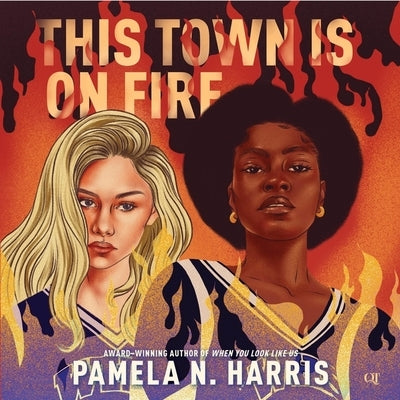 This Town Is on Fire by Harris, Pamela N.