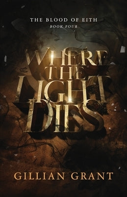 Where the Light Dies by Grant, Gillian